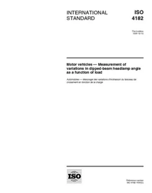 ISO 4182:1999, Motor vehicles -- Measurement of variations in dipped-beam headlamp angle as a function of load Paperback – August 23, 2007
